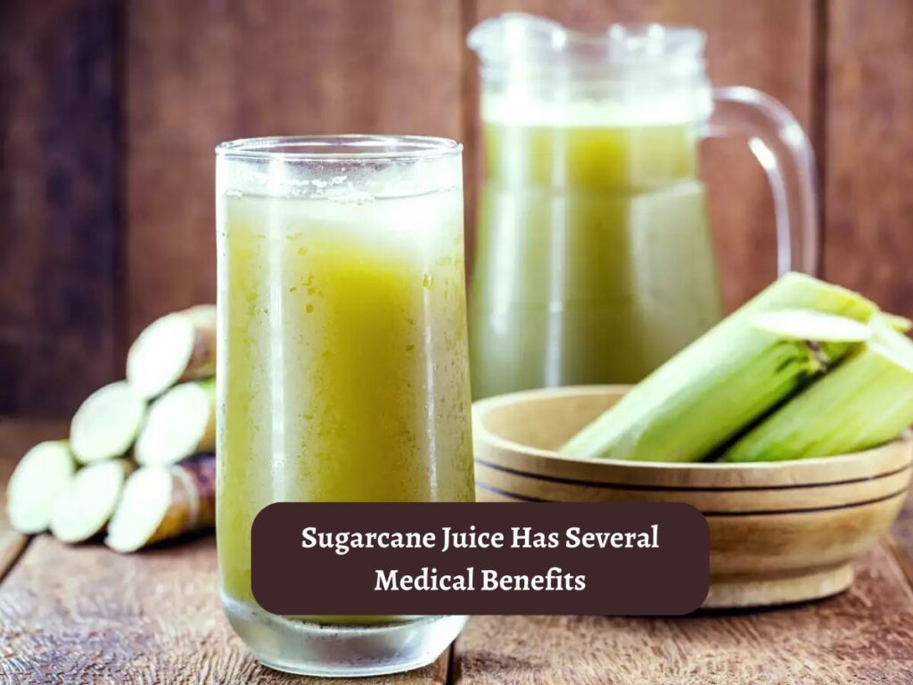 Sugarcane Juice Has Several Medical Benefits